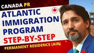 Atlantic Immigration Program Step by Step | Canada PR Process
