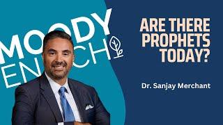 Dr. Sanjay Merchant Answers, "Are There Prophets Today?"