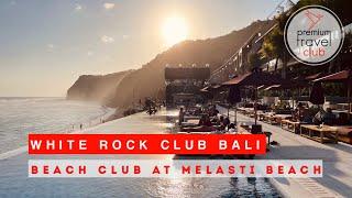 White Rock Beach Club Bali: the Largest Beachfront Club in South of Bali