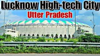 New Lucknow Smart City | Lucknow High-tech City | Lucknow Tourist places | Lucknow City