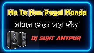 Mein To Hun Pagal Munda -  Magnet Bass Mix -  Dj Sujit Antpur