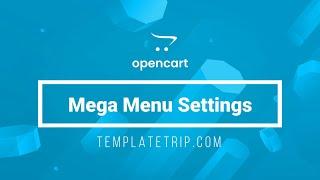 Manage Mega-Menu Module - OpenCart Help - TemplateTrip