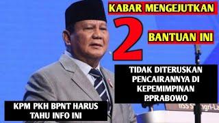 2 BANTUAN INI TIDAK DITERUSKAN LAGI DI MASA KEPEMIMPINAN P.PRABOWO KPM PKH BPNT HARUS TAU