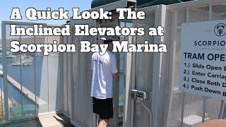 A Quick Look: The Inclined Elevators at Scorpion Bay Marina