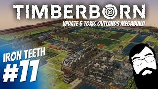 Time to remake our industrial area! Timberborn Update 5 Iron Teeth Mega Build Episode 11