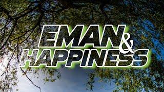 Eman & Happiness || Ustadh Abu Ibraheem Hussnayn