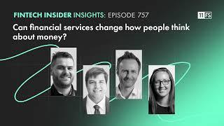 Can financial services change how people think about money? | Fintech Insider Insights podcast