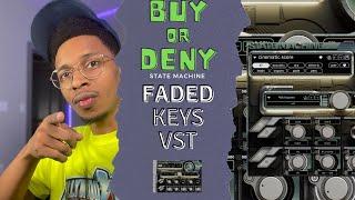 Should You Buy or Deny Faded Keys by State Machine | Faded Keys demo