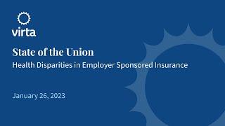 Webinar: State of the Union, Health Disparities in Employer Sponsored Insurance (1/26/23)