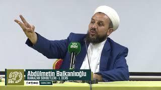 Ramazan Sohbetleri 1. Ders - Abdülmetin Balkanlıoğlu