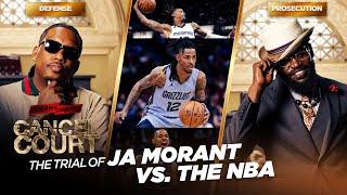 Trial of Ja Morant vs The NBA | Cancel Court | Season 3 Episode 2