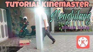 Tutorial Kinemaster | Menghilang dibalik Tiang