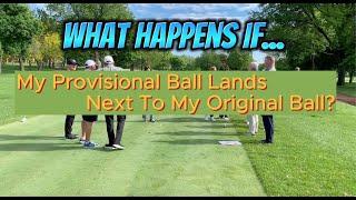 Provisional Ball Lands Next To Original Ball, Golf Rules You Need To Know