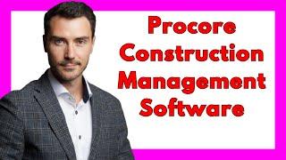  Procore Construction Management Software Review: Robust Tool with Some Learning Curve