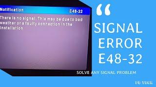 How To Solve Dstv E48-32 Error