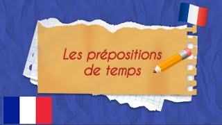 LE PREPOSIZIONI DI TEMPO FRANCESI + Esercizio - Les prépositions de temps