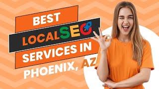 Best Local SEO Services in Phoenix, AZ