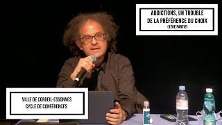 Ville de Corbeil-Essonnes • Conférence Pr Karila. Addictions, un trouble de la préférence du choix.