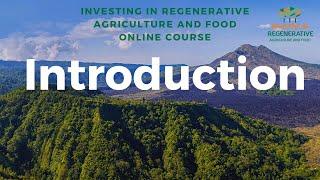 1 - Introduction to the course Investing in Regenerative agriculture and food
