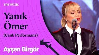 Ayşen Birgör | Yanık Ömer (Canlı Performans) #AtatürkünSevdiğiŞarkılar