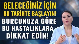 GELECEĞİNİZ İÇİN BU TARİHTE BAŞLAYIN! BURCUNUZA GÖRE HASTALIKLARINIZ BUNLARA DİKKAT EDİN!