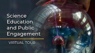 Virtual Tour: Science Education and Public Engagement