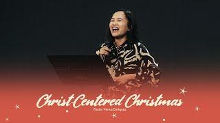 Christ-Centered Christmas | Pastor Venus Enriquez