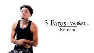 5 Fatos Que Você Não Sabia Sobre Romano | VERSATIL