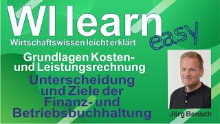 Unterscheidung und Ziele der Finanz- und Betriebsbuchhaltung (Kosten- und Leistungsrechnung)