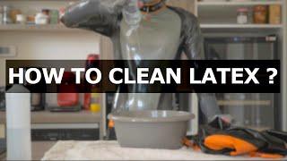 How to clean Latex ? Tutorial