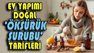 EV YAPIMI DOĞAL ÖKSÜRÜK ŞURUBU TARİFLERİ
