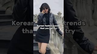 Korean fashion trends that you can try 