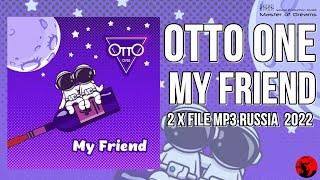 Otto One - My Friend (2 x File MP3 Russia 2022)