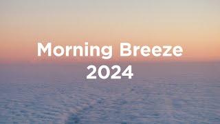 Morning Breeze 2024 Chill House Mix