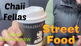 Chaii Fellas |  Walsall | Halal | Street Food | Karak Chai | Birmingham | Review | Bearded Broz