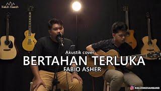 Bertahan terluka - fabio asher | cover keluh kesah project