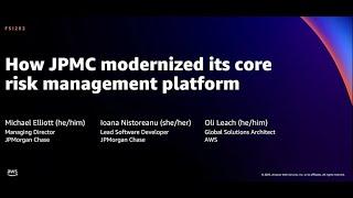 AWS re:Invent 2021 - How JPMC modernized its core risk management platform