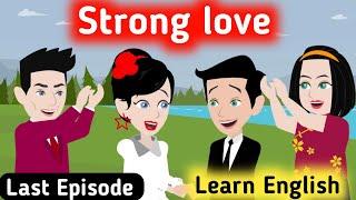 Strong love part 5 | English story | Animated stories | Learn English | Sunshine English