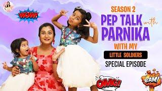 Pep Talk with Parnika with my Little Soldiers | Parnika Talk Show Special Episode | Season -2