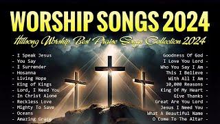 Worship Songs 2024 - Hillsong Worship Best Praise Songs Collection 2024 - Lyrics