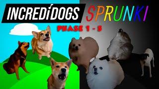 INCREDIDOGS SPRUNKI PHASE 1 to 5