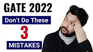 GATE 2022: Avoid These 3 Mistakes to get HIGH RANK