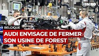 Belgique : Audi envisage de fermer son usine de Forest, - RTBF Info