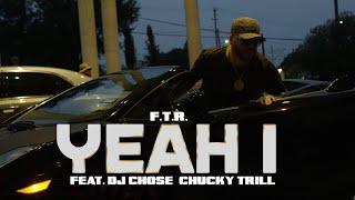 DJ Chose x FTR x Chucky Trill “YEAH I” (Official Music Video)