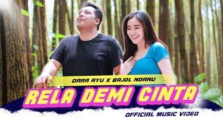 Dara Ayu X Bajol Ndanu - Rela Demi Cinta (Official Music Video)