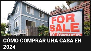 Cuatro consejos de expertos para comprar tu casa en 2024