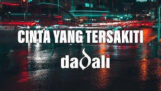 Dadali - Cinta Yang Tersakiti - Lirik