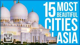 15 MOST Beautiful Cities in ASIA