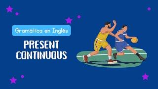 How to use Present Continuous – Present Progressive | Gramática en inglés