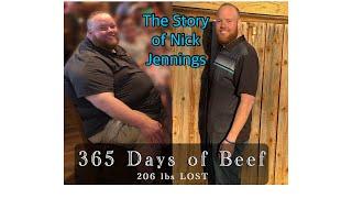 365 Days of Beef - 206 lbs LOST!!! Nick Jennings' Story